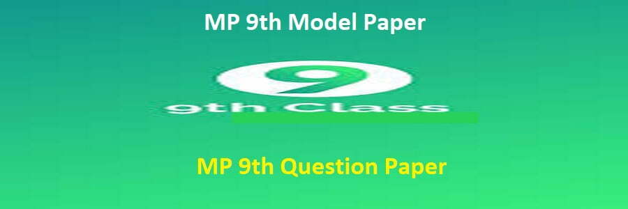 MP Board 9th Model Paper 2021 MP 9th Blueprint 2021 MP 9th Question Paper 2021
