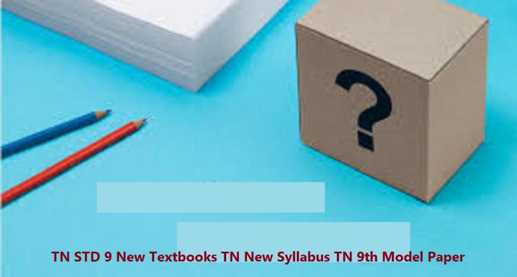 TN STD 9 New Textbooks 2020 TN New Syllabus 2020 TN 9th Model Paper 2020